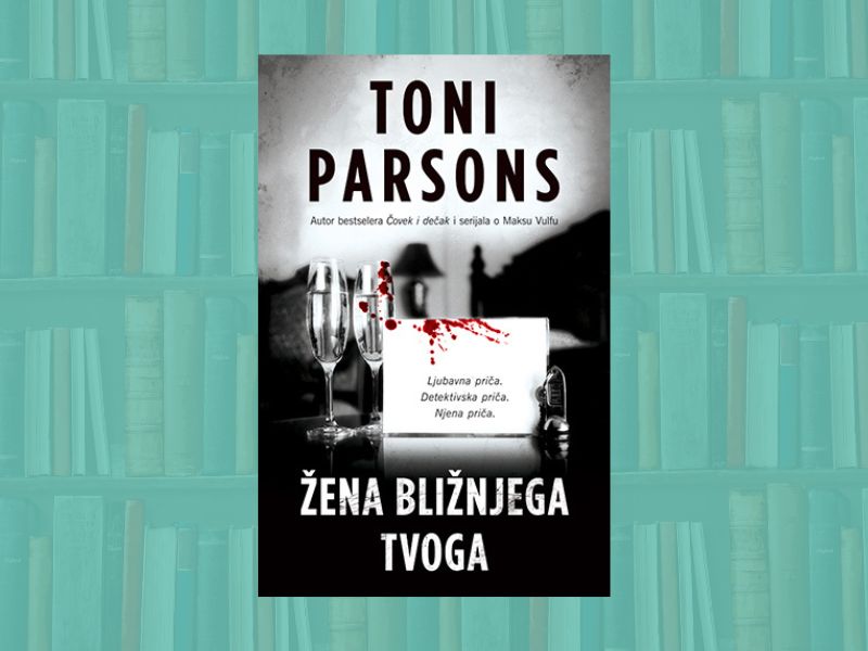 Žena bližnjega tvoga - Toni Parsons